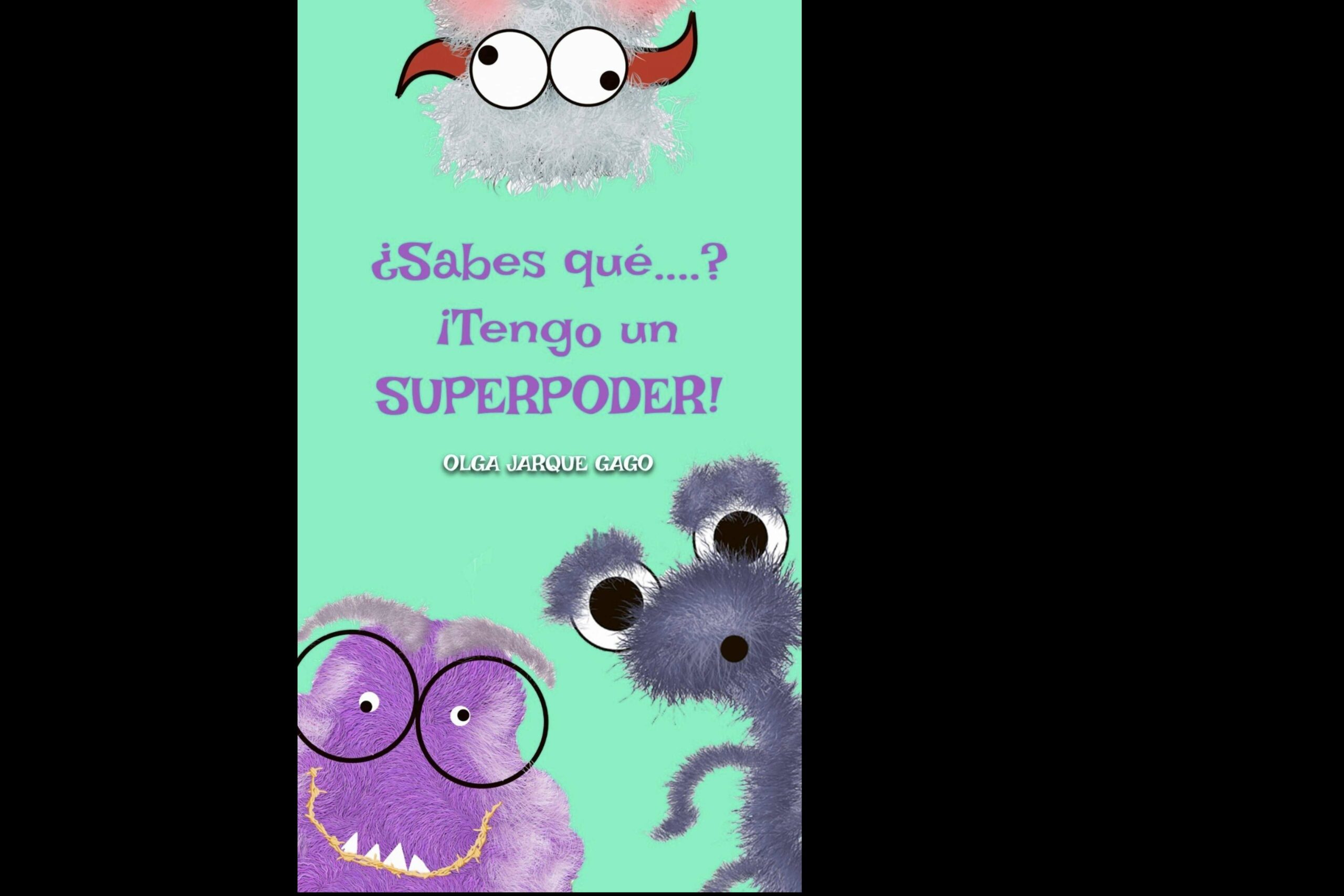 ¿Sabes qué…? ¡Tengo un superpoder!, el cuento de la Teoría de las Inteligencias Múltiples de Olga Jarque Gago