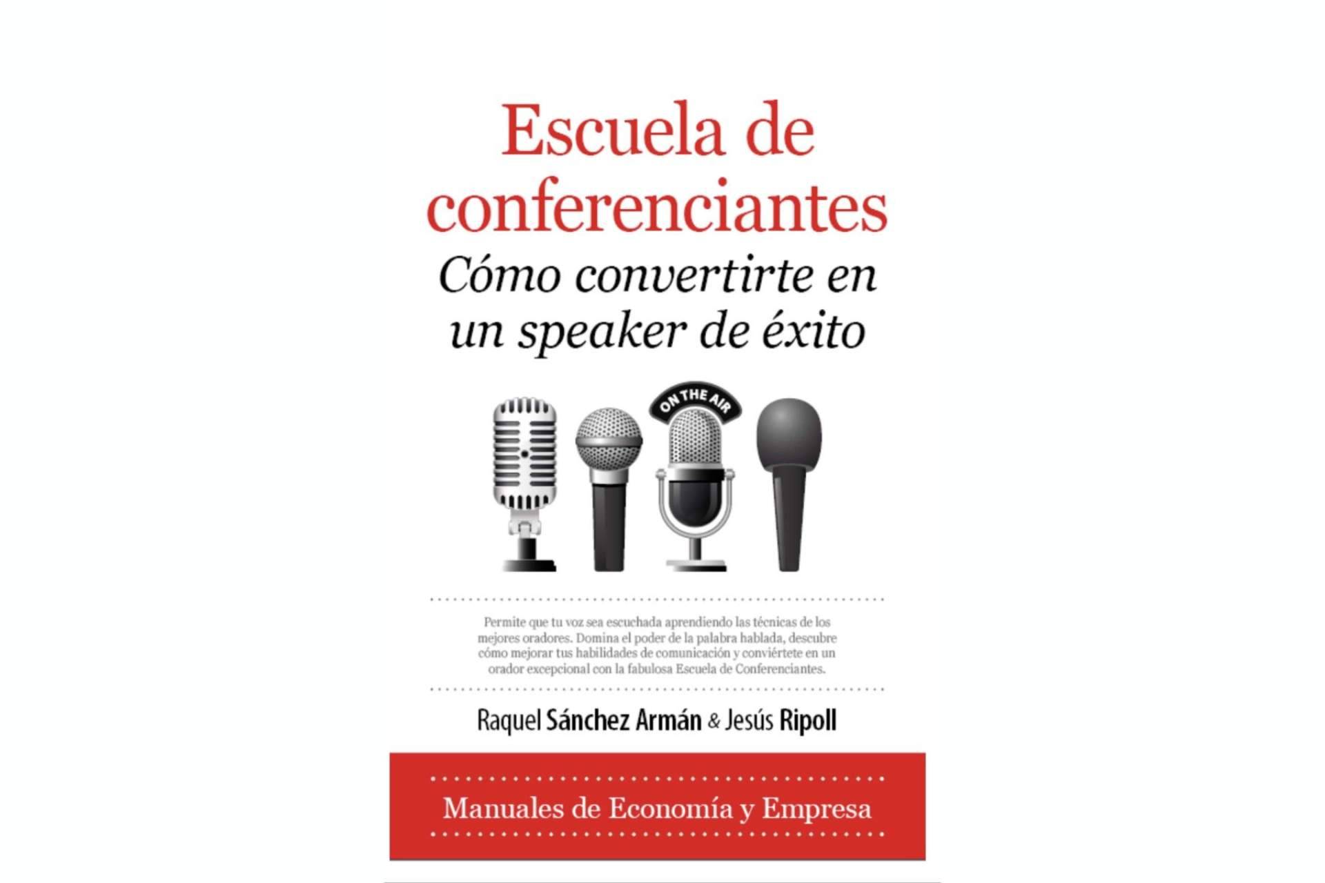 La editorial Almuzara publica 'Escuela de conferenciantes. Cómo convertirte en un speaker de éxito', de Raquel Sánchez Armán y Jesús Ripoll