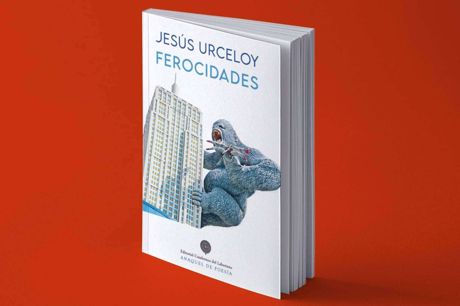 Ferocidades, de Jesús Urceloy, la buena poesía llega a las librerías de la mano de Cuadernos del Laberinto