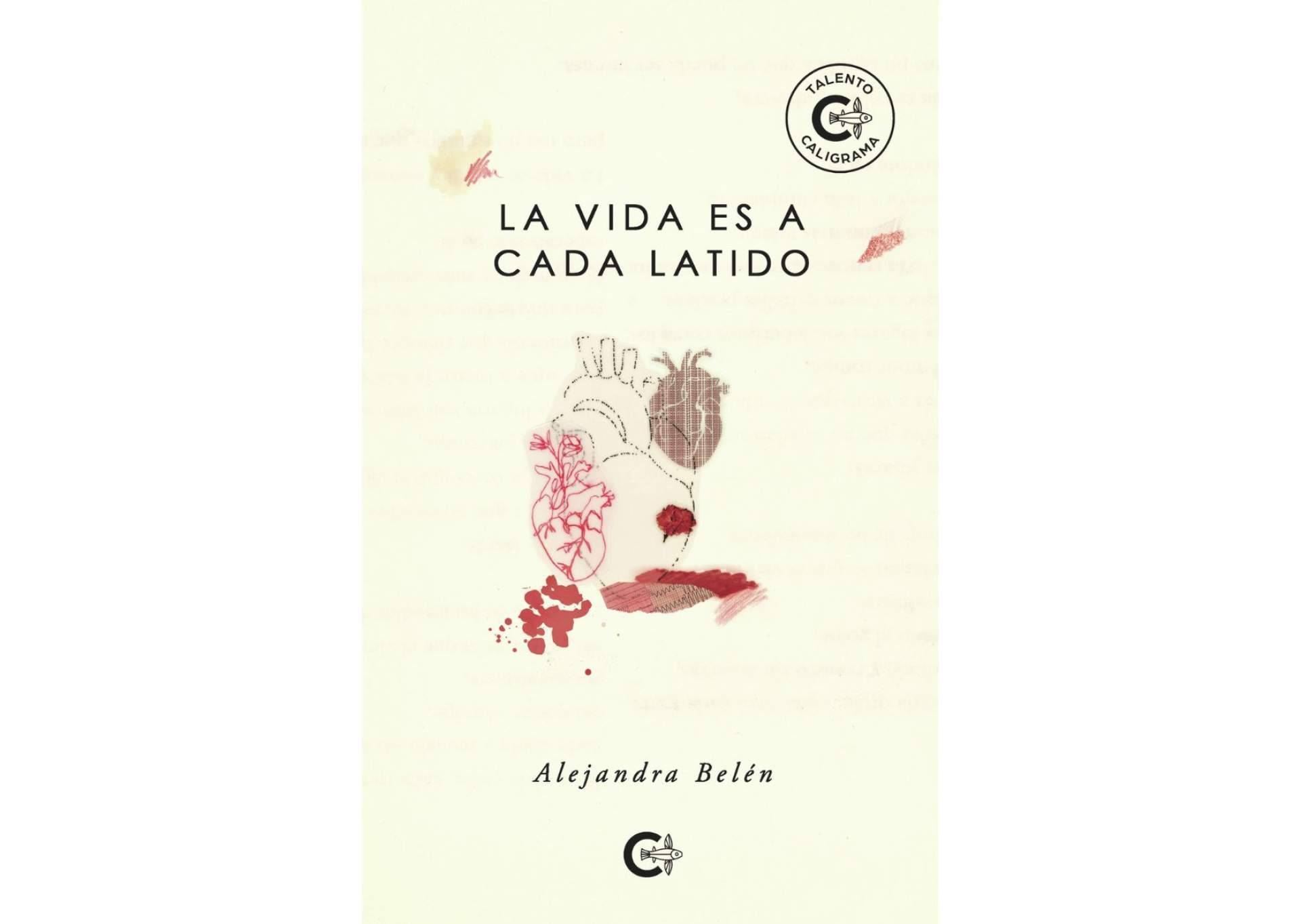 'La vida es a cada latido', de Alejandra Belén, un poemario que busca celebrar la resiliencia de la propia existencia
