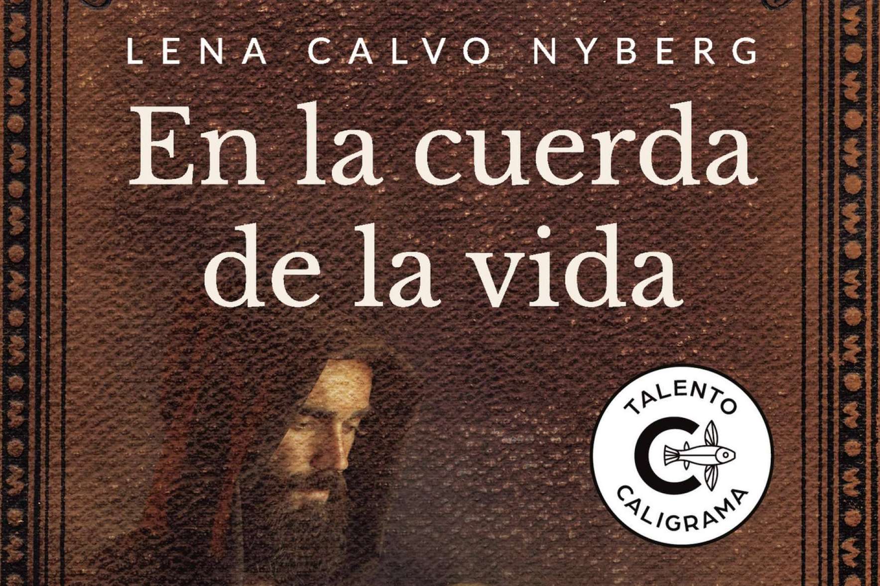 'En la cuerda de la vida', la apasionante obra de Lena Calvo Nyberg publicada por Editorial Caligrama